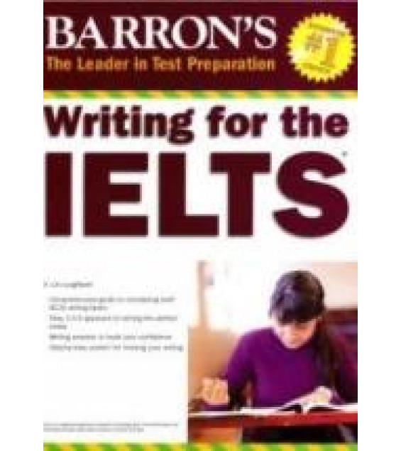 Barron's Writing for the IELTS. Lougheed L.