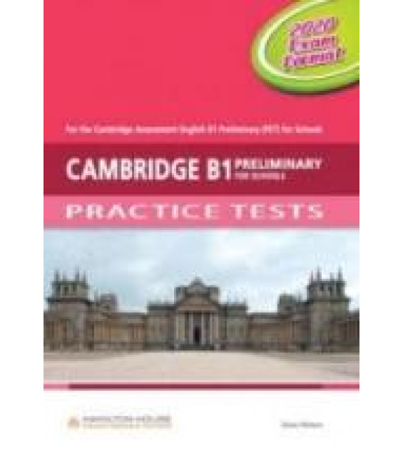 Cambridge B1 Preliminary for Schools. Practice Tests.