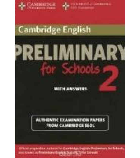 Cambridge English Preliminary for Schools 2 with Answers.
