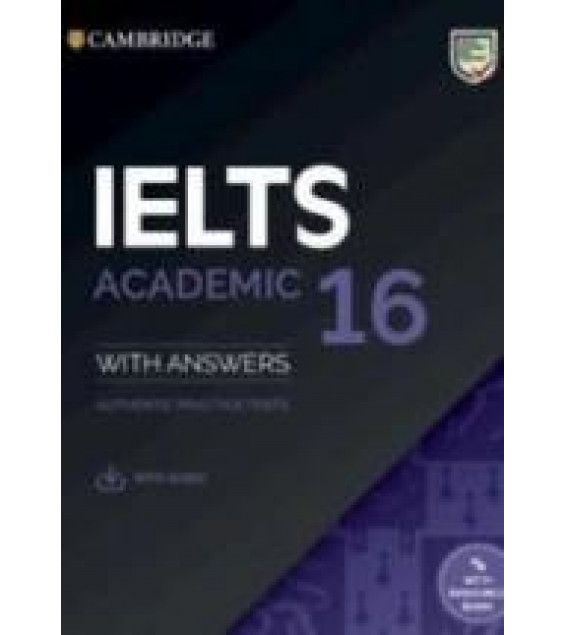 Cambridge IELTS Academic and General Training 16 with Answers.