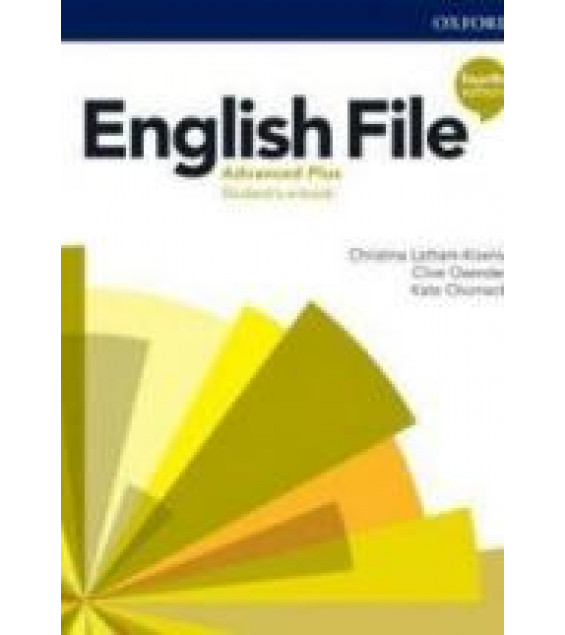 English File. Advanced Plus. Students' book. Workbook. Teacher's Guide. (4th ed.)