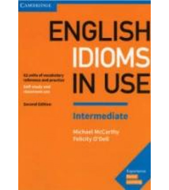 English Idioms in Use. Intermediate - McCarthy M., Felicity O.