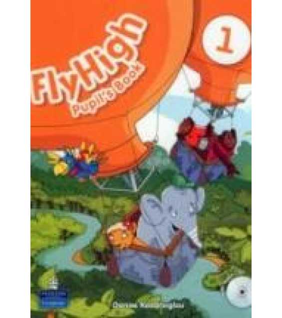 Fly High 1. Pupil's Book. Activity Book. Teacher's Guide.
