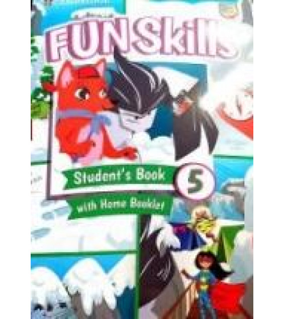 Fun Skills 5. Student's Book. Home Booklet. Teacher's Book.