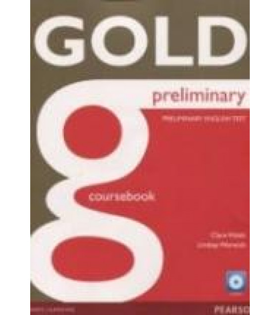 Gold Preliminary. Coursebook. Exam Maximiser. Teacher's Book.