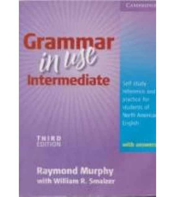 Grammar in Use. Intermediate - Murphy Raymond, Smalzer William.