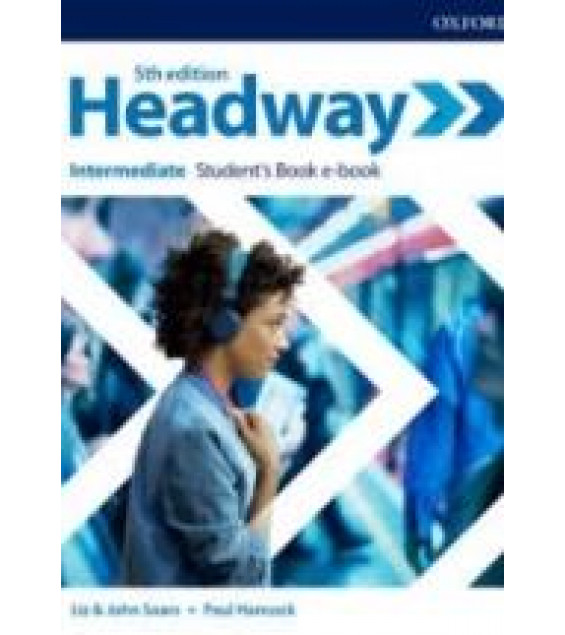 Headway. Intermediate. Students' book. Workbook. Teacher's Guide. (5th ed.)