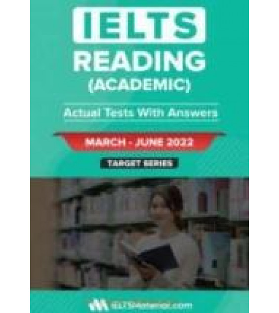 IELTS Reading (Academic) Actual Tests with Answers (March - June 2022)