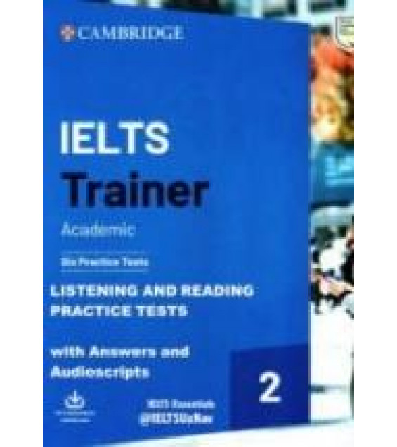 IELTS Trainer 2. Academic and General Training. Six Practice Tests.
