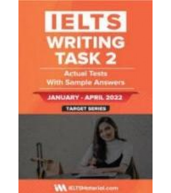 IELTS Writing Task 2. January - April 2022.