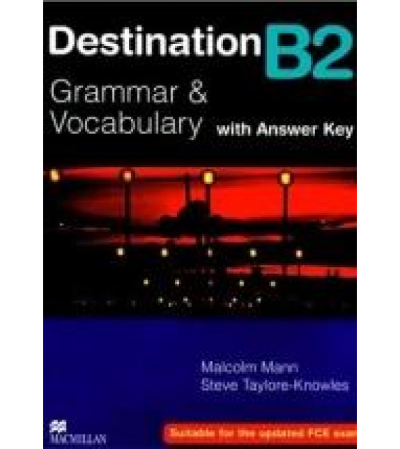 MacMillan Destination B2 Grammar and Vocabulary with Answer key - Мальколм Манн, Стив Тейлор-Ноулз