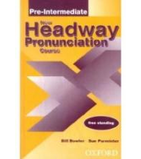 New Headway Pronunciation Course: Pre-Intermediate. -Bill Bowler & Sue Parminter