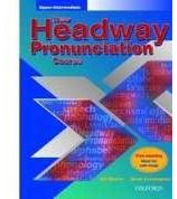 New Headway Pronunciation Course: Upper-Intermediate - Bill Bowler & Sarah Cunningham