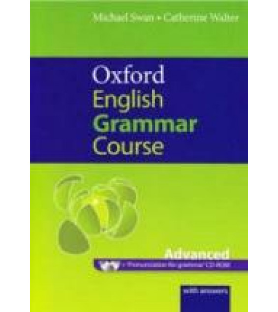 Oxford English Grammar Course. Advanced. With Answers - Swan Michael, Walter Catherine.