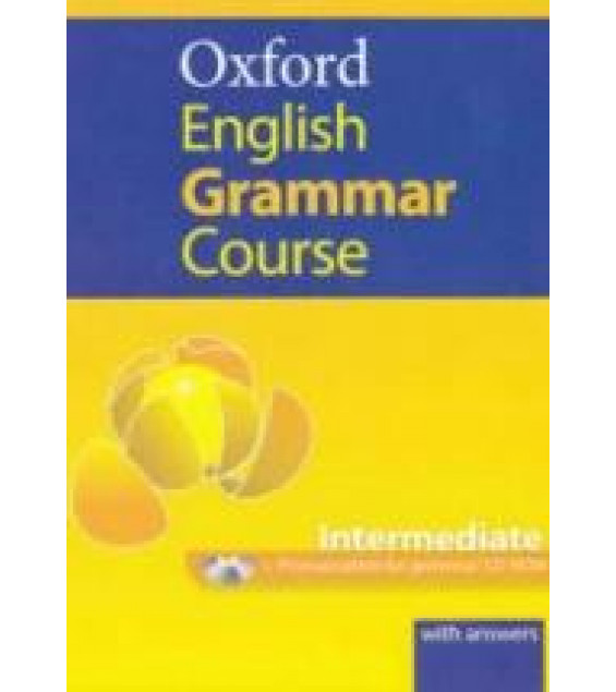 Oxford English Grammar Course. Intermediate - M.Swan, C.Walter.