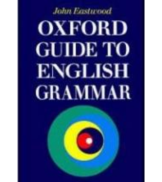 Oxford Guide to English Grammar - John Eastwood