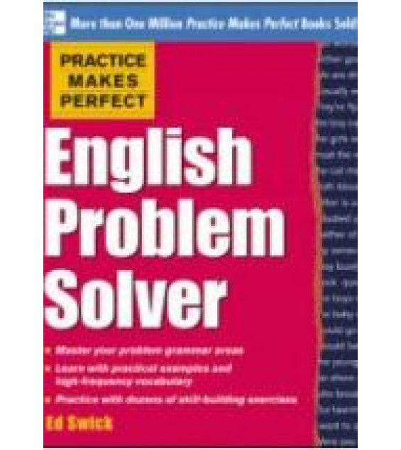 Practice Makes Perfect. English Problem Solver - Ed Swick