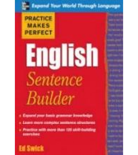 Practice Makes Perfect. English Sentence Builder - Ed Swick