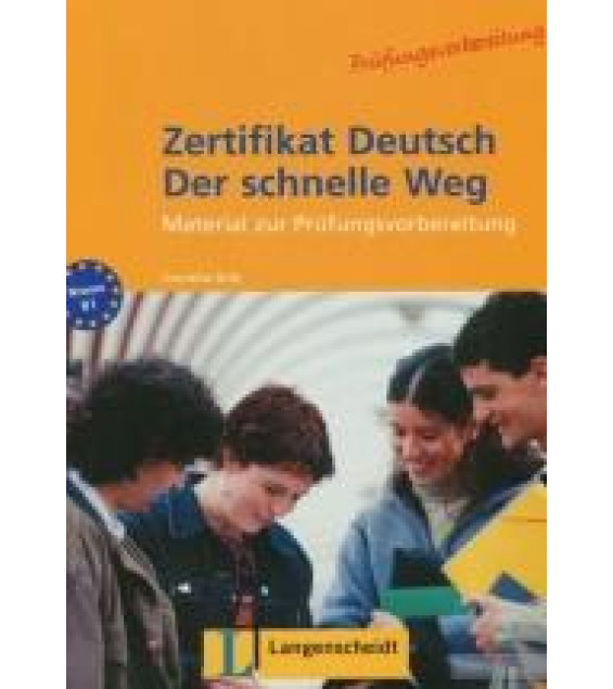 Zertifikat Deutsch - Der schnelle Weg. Das Programm für die Prüfungsvorbereitung. Trainingsbuch - Корнелия Гик