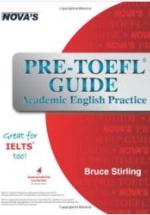 Pre-TOEFL Guide. Academic English Practice - Stirling B. — обложка