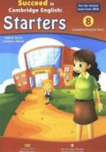 Succeed in Cambridge English. Starters. 8 Complete Practice Tests - Andrew Betsis & Lawrence Mamas — обложка