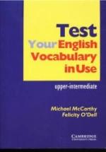 Test Your English Vocabulary in Use. Upper-Intermediate Level - McCarthy Michael, O'Dell Felicity — обложка